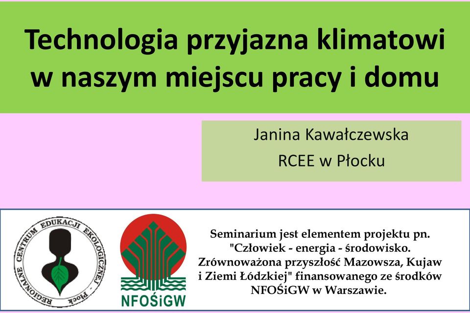 projektu pn. "Człowiek - energia - środowisko.