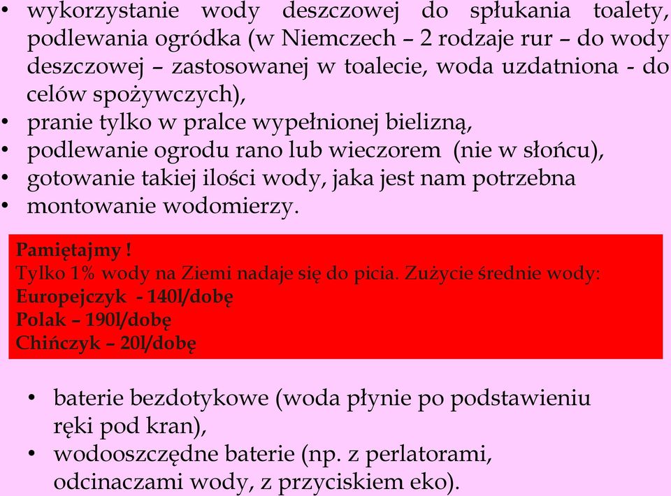 nam potrzebna montowanie wodomierzy. Pamiętajmy! Tylko 1% wody na Ziemi nadaje się do picia.