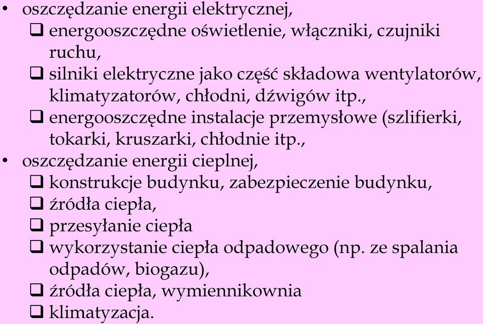 , energooszczędne instalacje przemysłowe (szlifierki, tokarki, kruszarki, chłodnie itp.