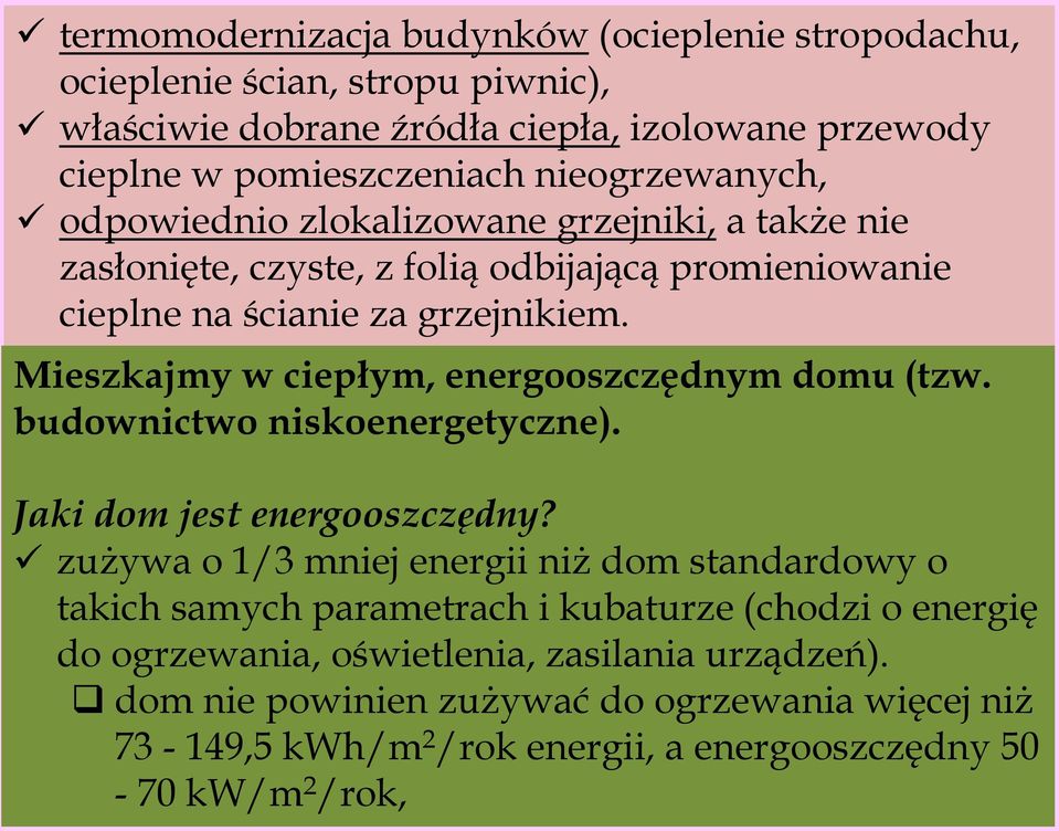 Mieszkajmy w ciepłym, energooszczędnym domu (tzw. budownictwo niskoenergetyczne). Jaki dom jest energooszczędny?