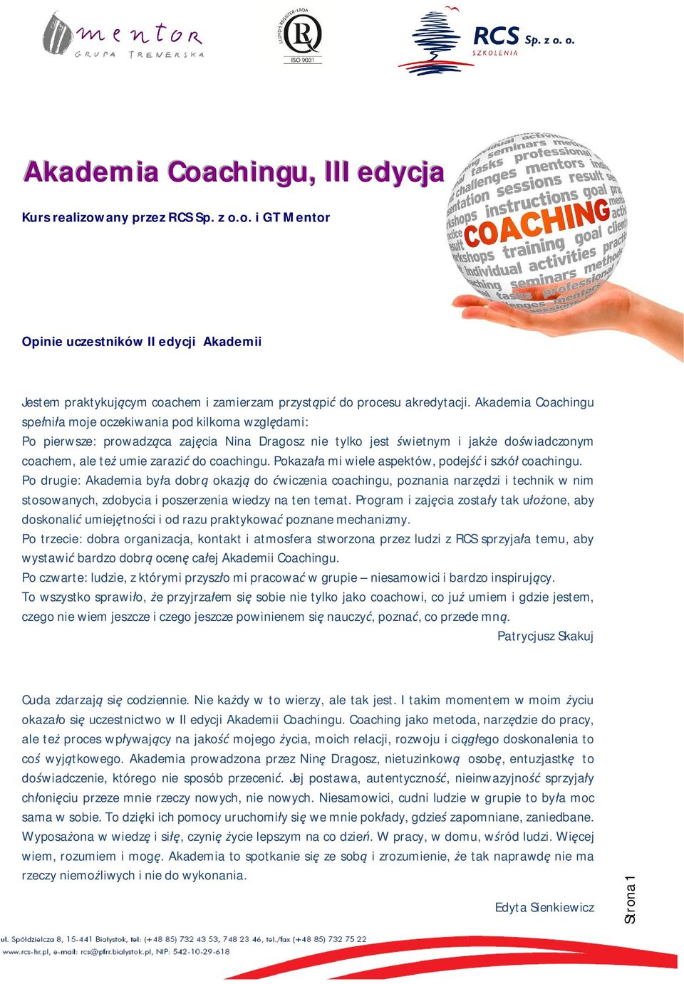 Pokaza a mi wiele aspektów, podej i szkó coachingu.