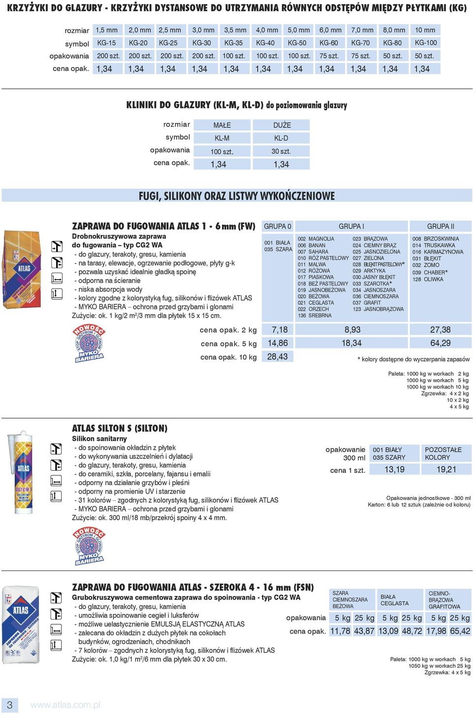 1,34 KLINIKI DO GLAZURY (KL-M, KL-D) do poziomowania glazury rozmiar symbol MAŁE KL-M 100 szt. 1,34 DUŻE KL-D 30 szt.