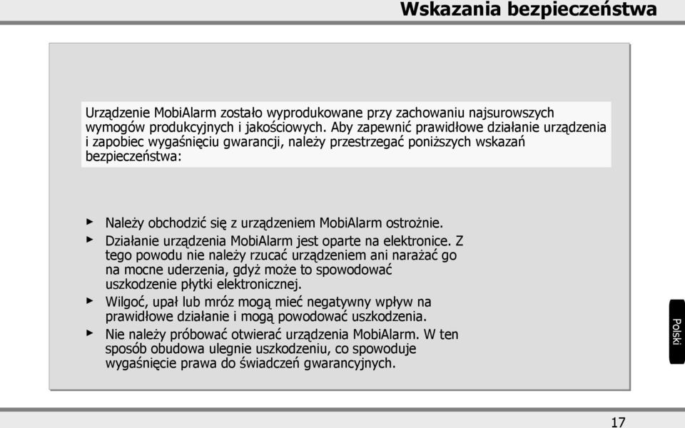 Działanie urządzenia MobiAlarm jest oparte na elektronice.