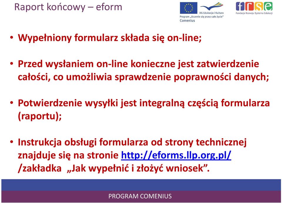 jest integralną częścią formularza (raportu); Instrukcja obsługi formularza od strony