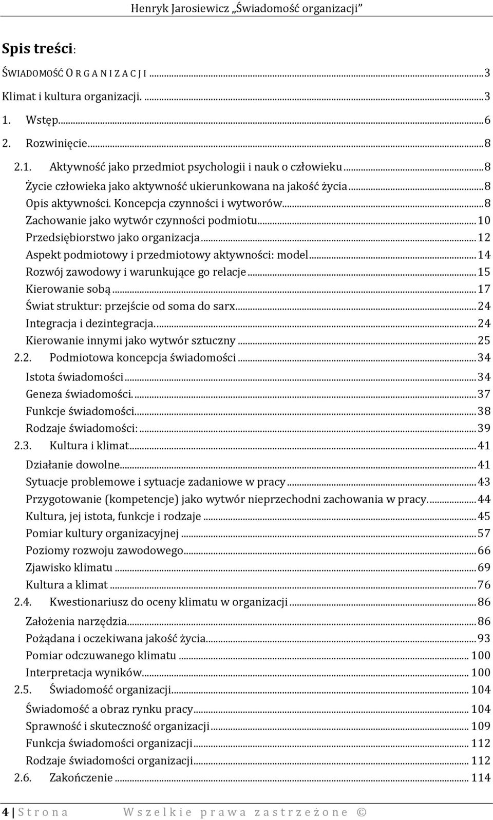 .. 10 Przedsiębiorstwo jako organizacja... 12 Aspekt podmiotowy i przedmiotowy aktywności: model... 14 Rozwój zawodowy i warunkujące go relacje... 15 Kierowanie sobą.