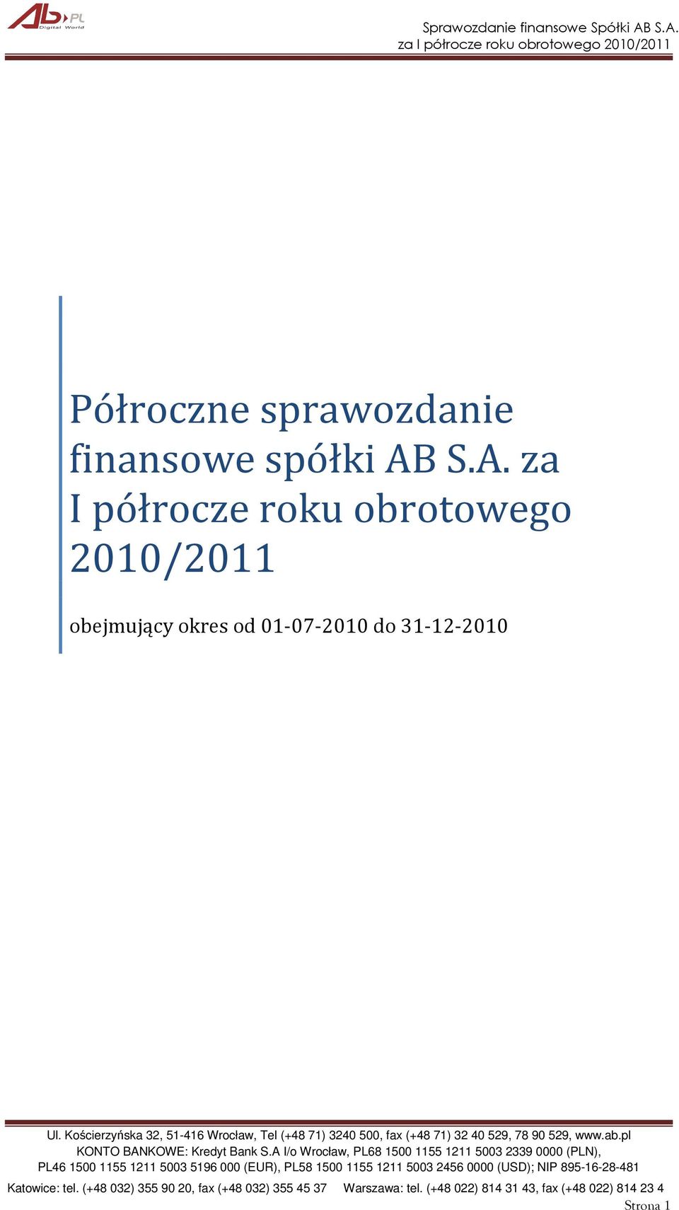 S.A. za I półrocze roku obrotowego