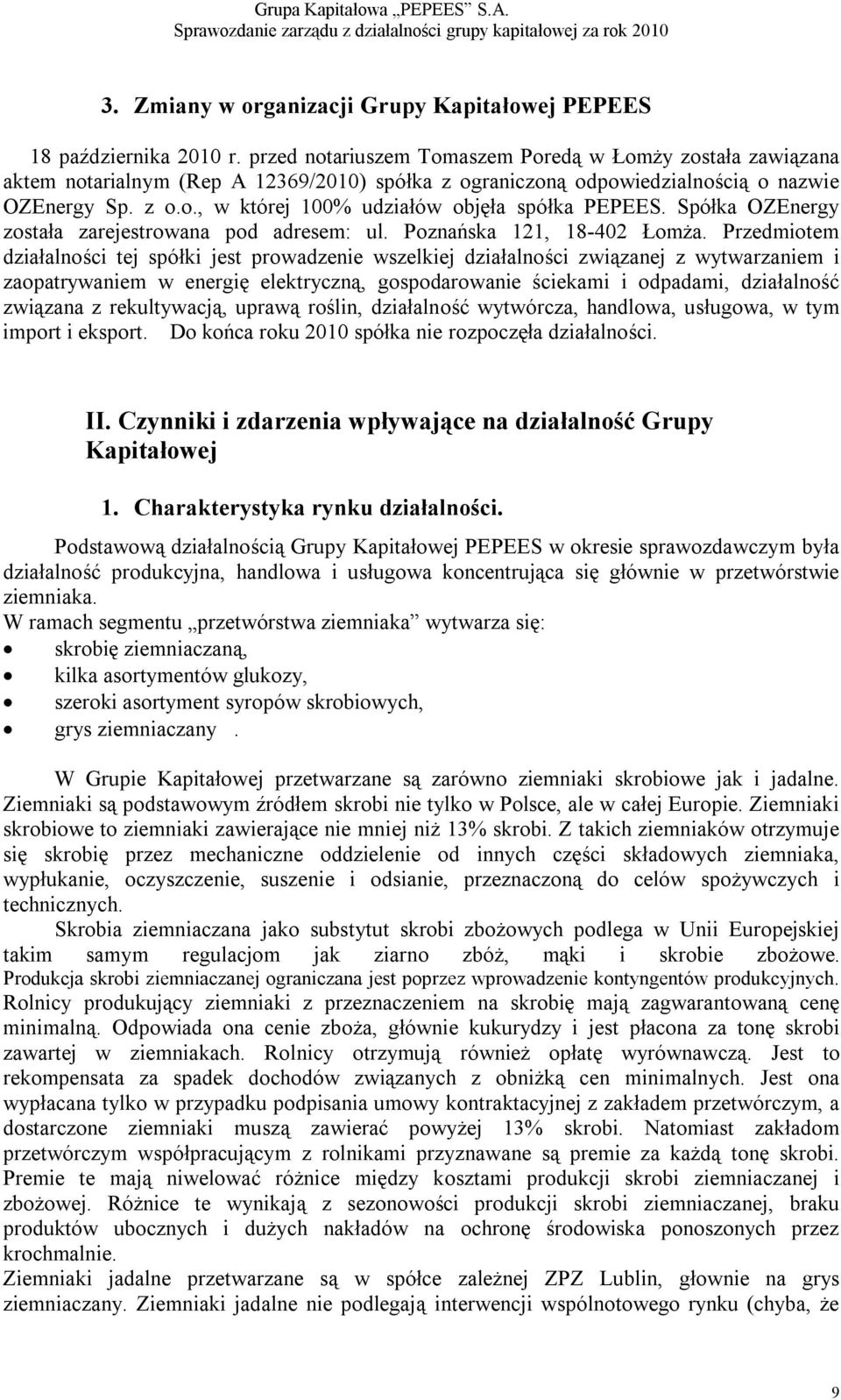 Spółka OZEnergy została zarejestrowana pod adresem: ul. Poznańska 121, 18-402 Łomża.