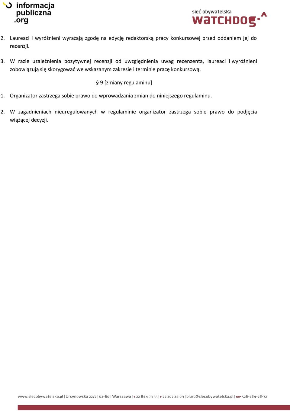 wskazanym zakresie i terminie pracę konkursową. 9 [zmiany regulaminu] 1.