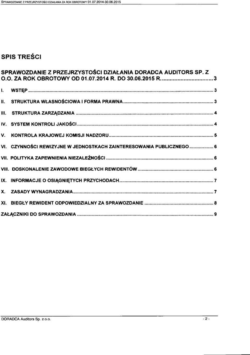 .....5 VI, CZYNNOSCI REWIZYJNE W JEDNOSTKACH ZAINTERESOWANIA PU8LICZNEGO... 6 v[. PoLTTYKA ZAPEWNTENTA NTEZALEzNOSCT.....-... 6 v t. DoSKoNALEN E ZAWODOWE BTEGLYCH REWTDENT6W...... 5 tx.