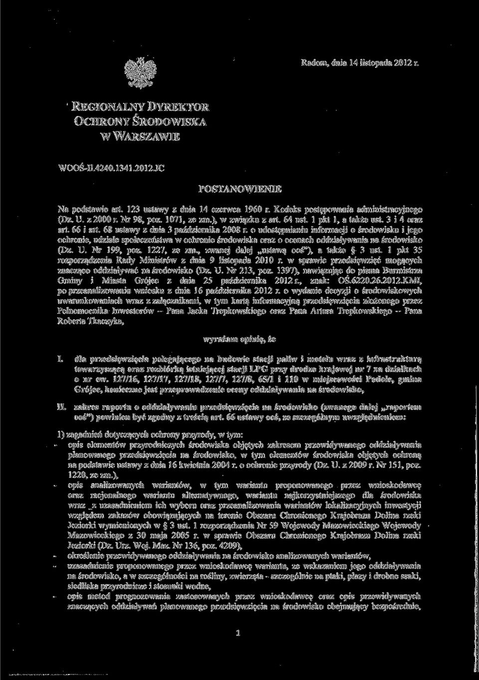 o udostępnianiu informacji o środowisku i jego ochronie, udziale społeczeństwa w ochronie środowiska oraz o ocenach oddziaływania na środowisko (Dz. U. Nr 199, póz. 1227, ze zm.