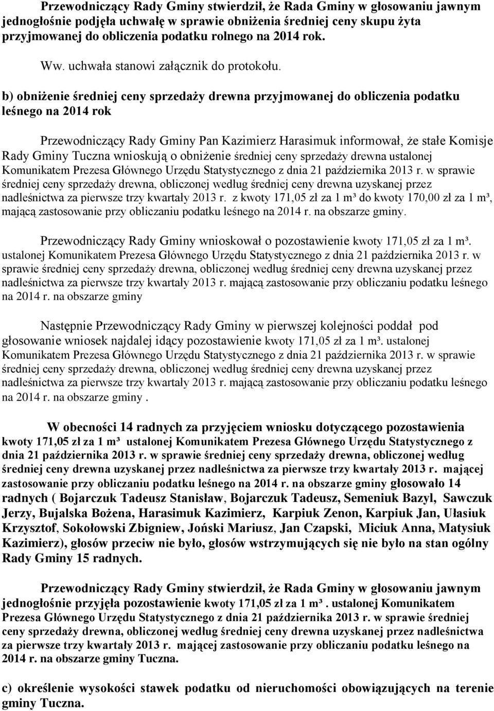 wnioskują o obniżenie średniej ceny sprzedaży drewna ustalonej Komunikatem Prezesa Głównego Urzędu Statystycznego z dnia 21 października 2013 r.