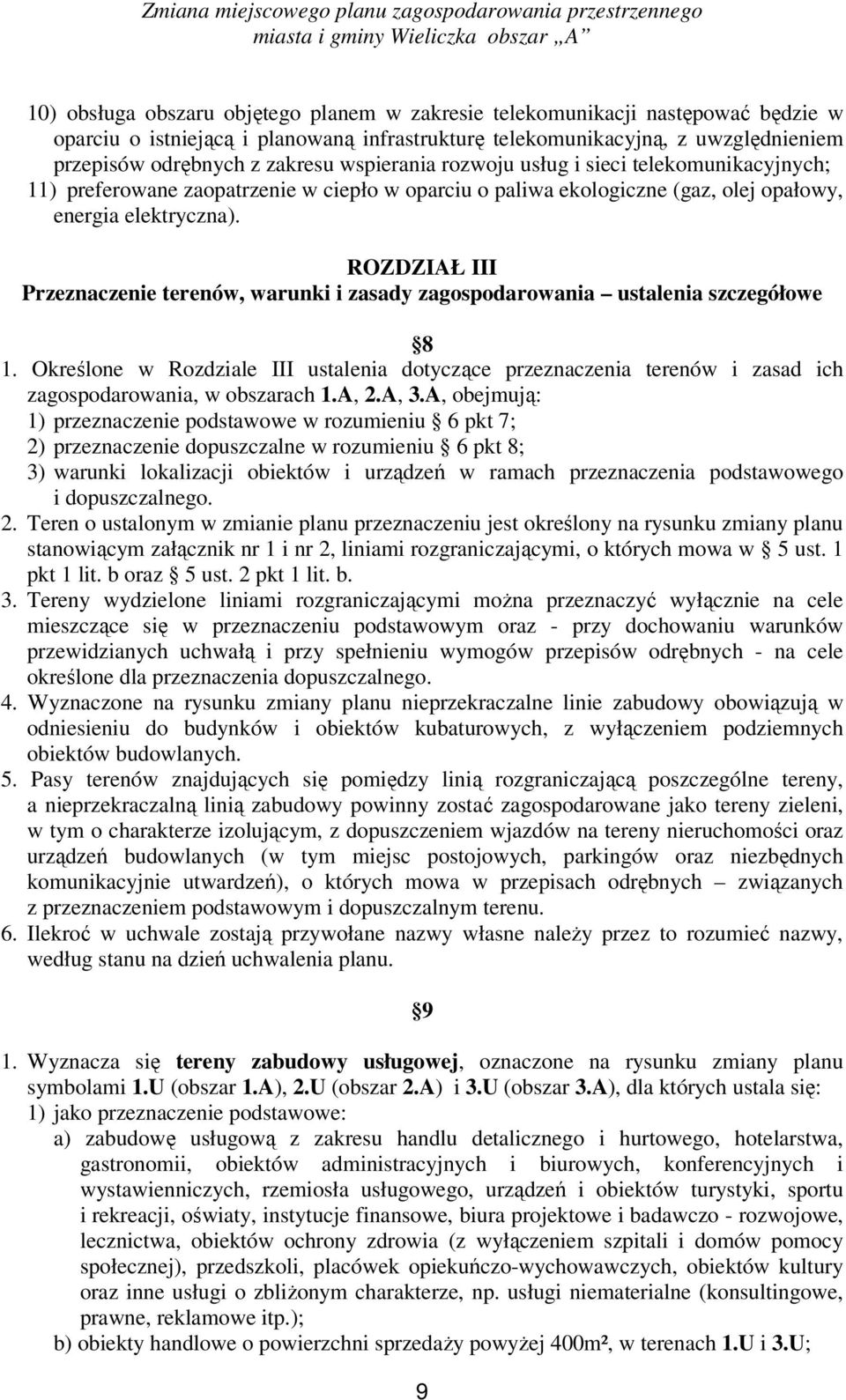 ROZDZIAŁ III Przeznaczenie terenów, warunki i zasady zagospodarowania ustalenia szczegółowe 8 1.