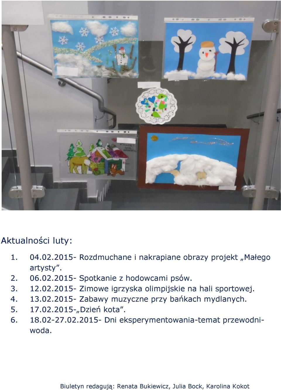 5. 17.02.2015- Dzień kota. 6. 18.02-27.02.2015- Dni eksperymentowania-temat przewodniwoda.