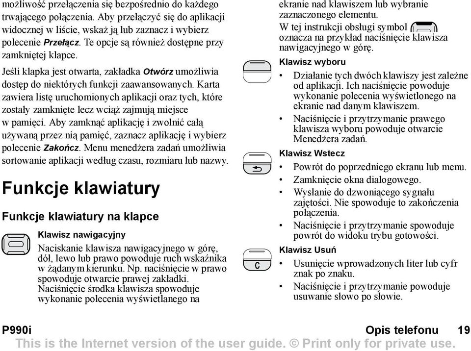 Karta zawiera listę uruchomionych aplikacji oraz tych, które zostały zamknięte lecz wciąż zajmują miejsce wpamięci.