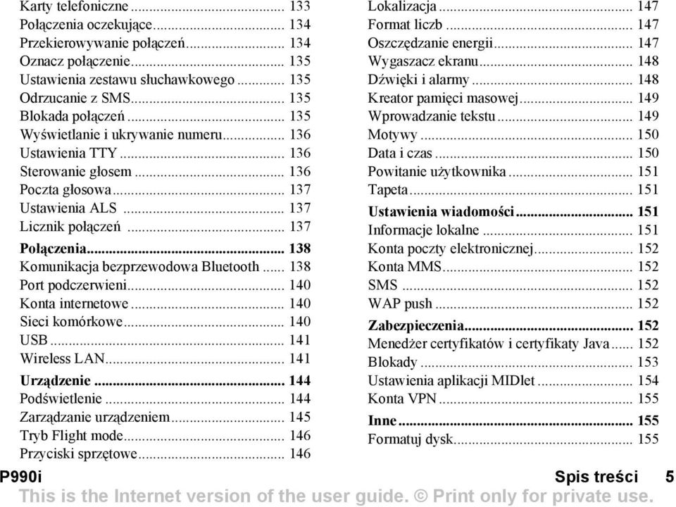 .. 138 Komunikacja bezprzewodowa Bluetooth... 138 Port podczerwieni... 140 Konta internetowe... 140 Sieci komórkowe... 140 USB... 141 Wireless LAN... 141 Urządzenie... 144 Podświetlenie.