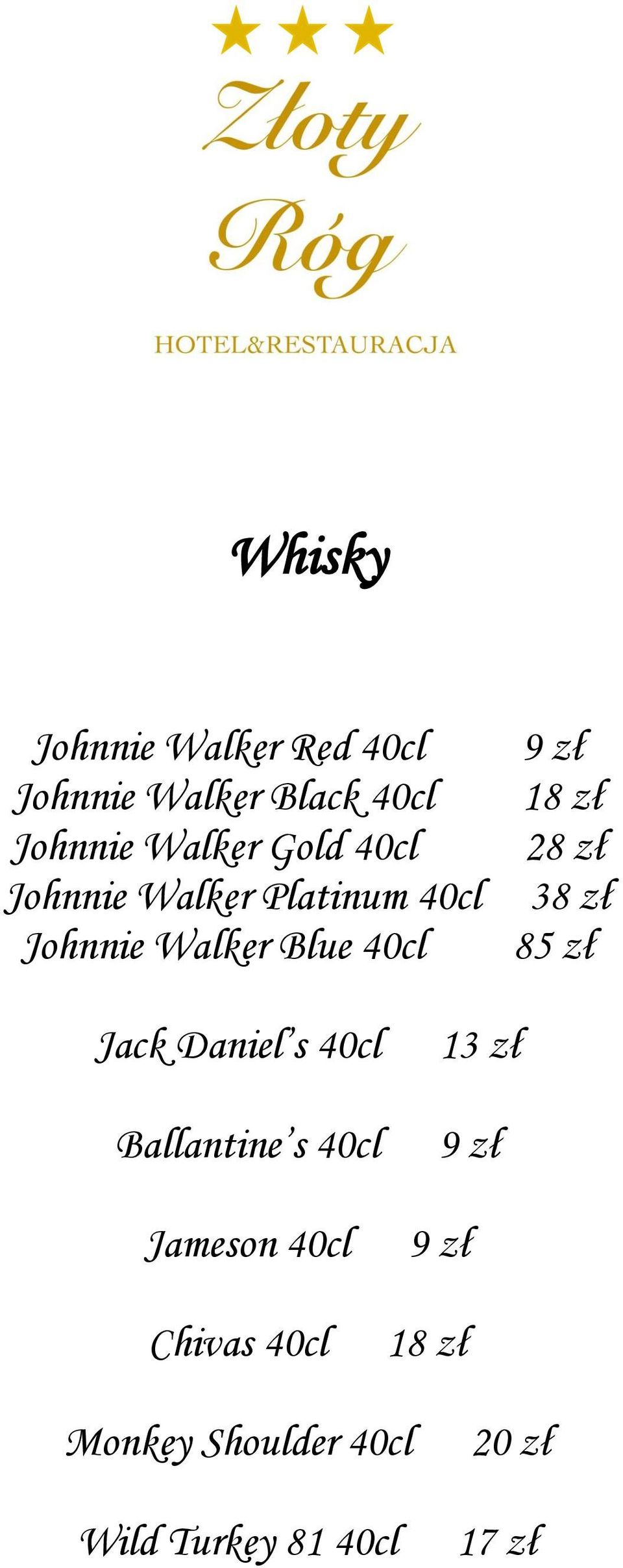 28 zł 38 zł 85 zł Jack Daniel s 40cl Ballantine s 40cl Jameson 40cl