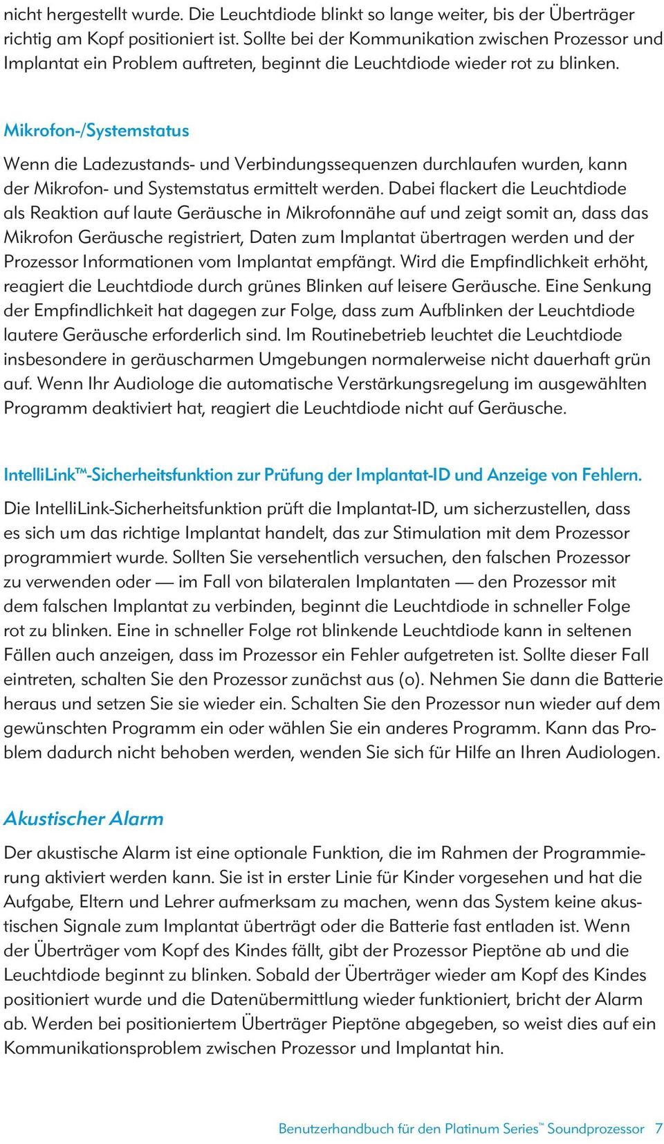 Mikrofon-/Systemstatus Wenn die Ladezustands- und Verbindungssequenzen durchlaufen wurden, kann der Mikrofon- und Systemstatus ermittelt werden.