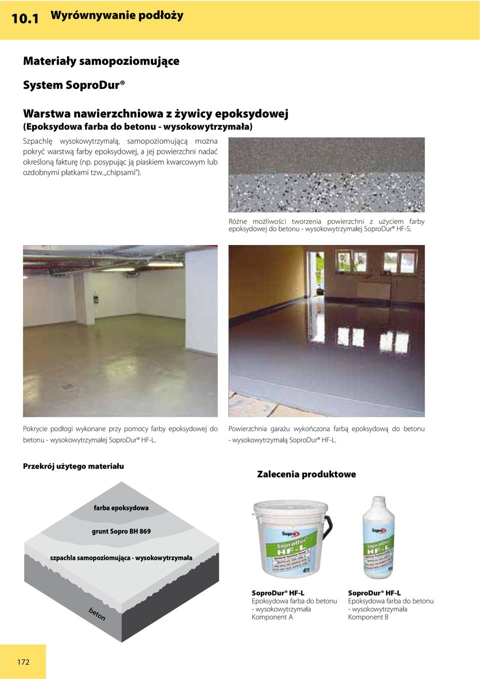 Różne możliwości tworzenia powierzchni z użyciem farby epoksydowej do betonu - wysokowytrzymałej SoproDur HF-S.