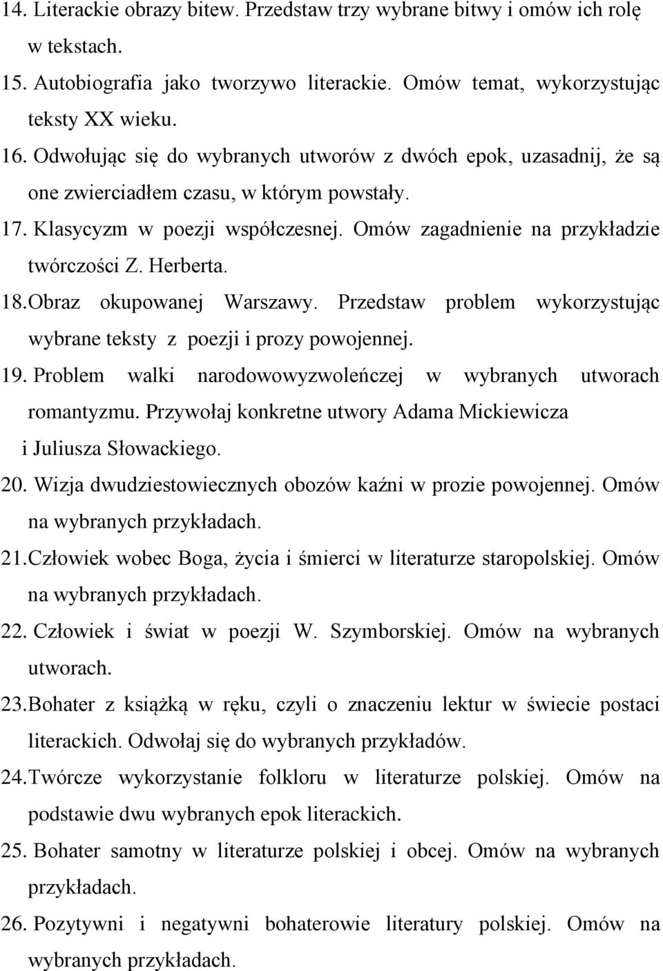 Herberta. 18. Obraz okupowanej Warszawy. Przedstaw problem wykorzystując wybrane teksty z poezji i prozy powojennej. 19. Problem walki narodowowyzwoleńczej w wybranych utworach romantyzmu.