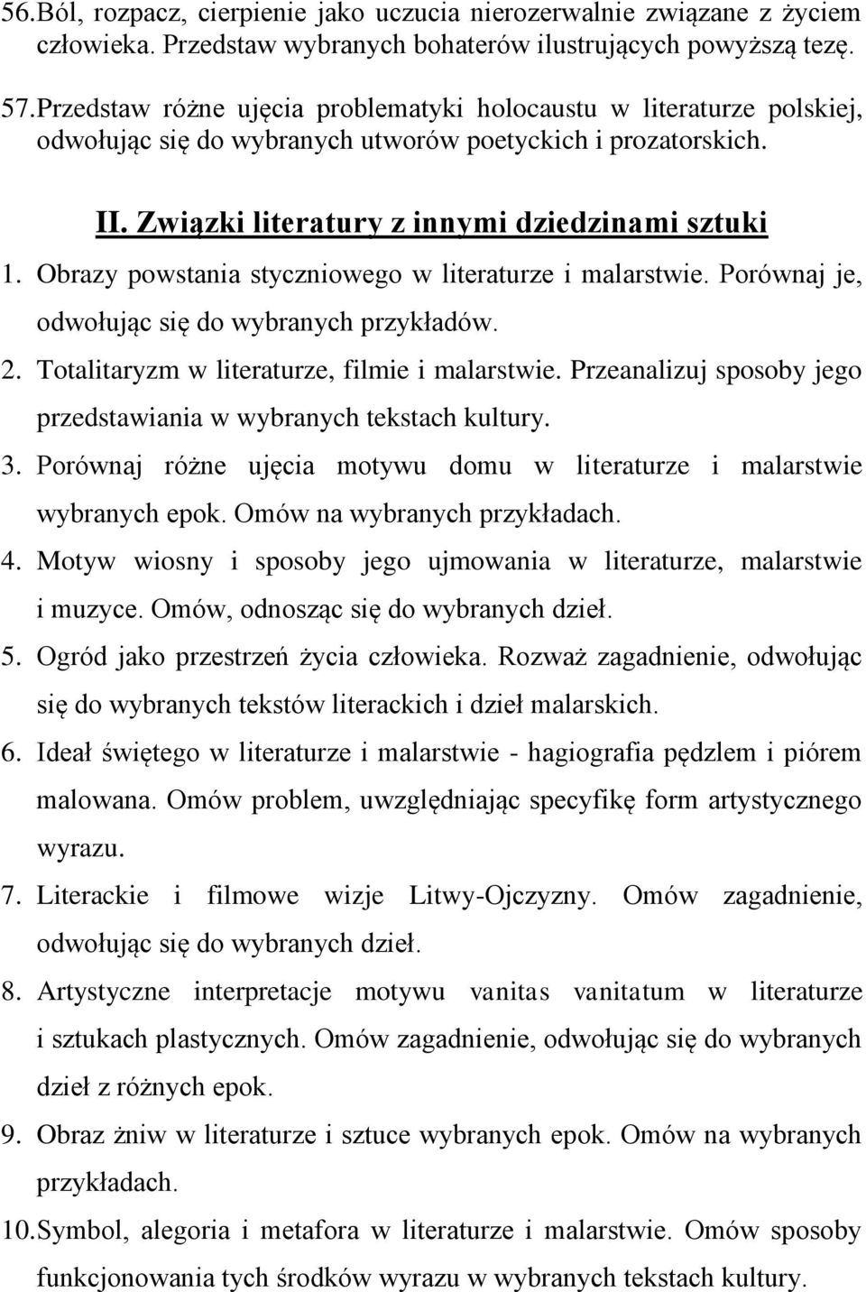 Obrazy powstania styczniowego w literaturze i malarstwie. Porównaj je, odwołując się do wybranych przykładów. 2. Totalitaryzm w literaturze, filmie i malarstwie.