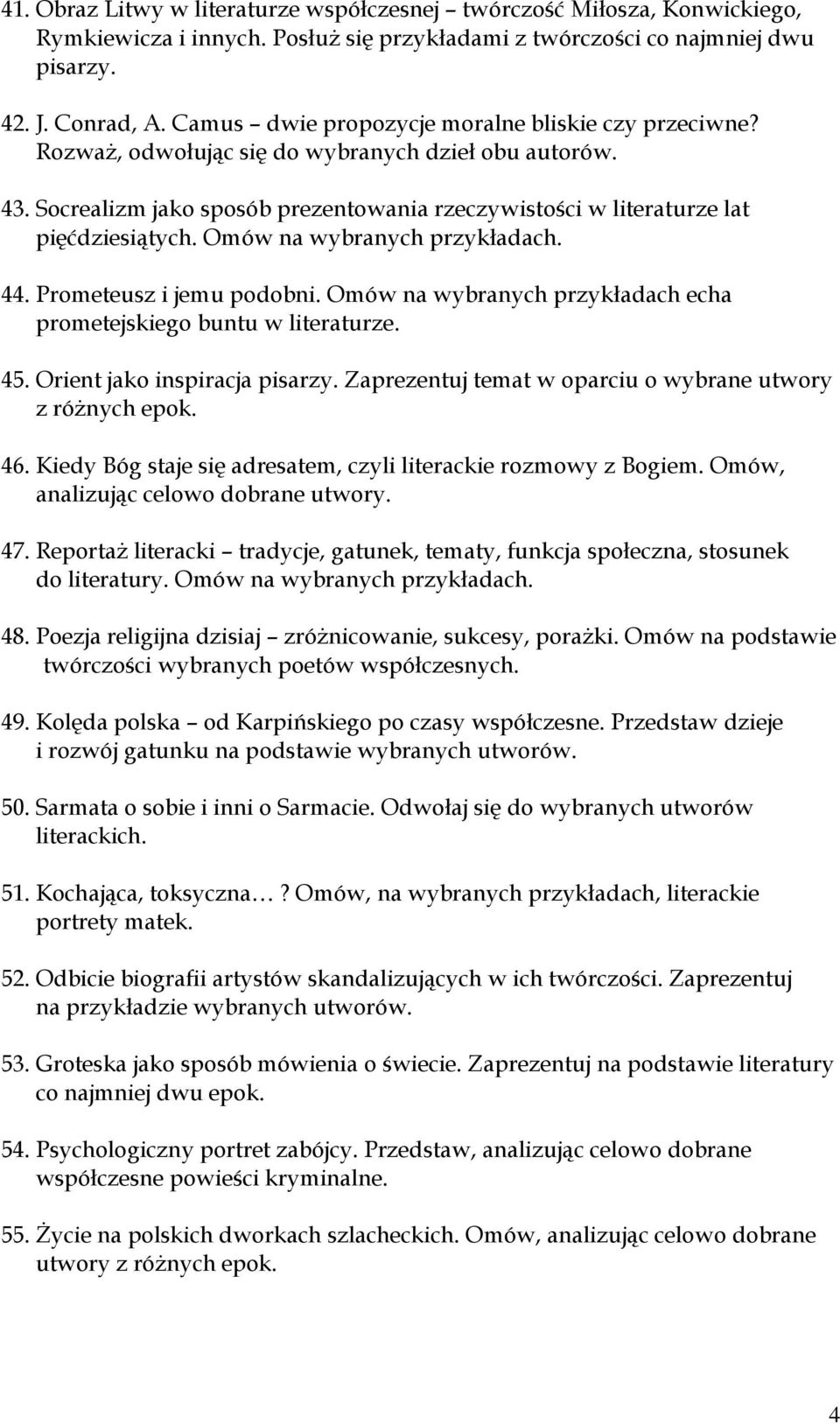 Omów na wybranych przykładach. 44. Prometeusz i jemu podobni. Omów na wybranych przykładach echa prometejskiego buntu w literaturze. 45. Orient jako inspiracja pisarzy.