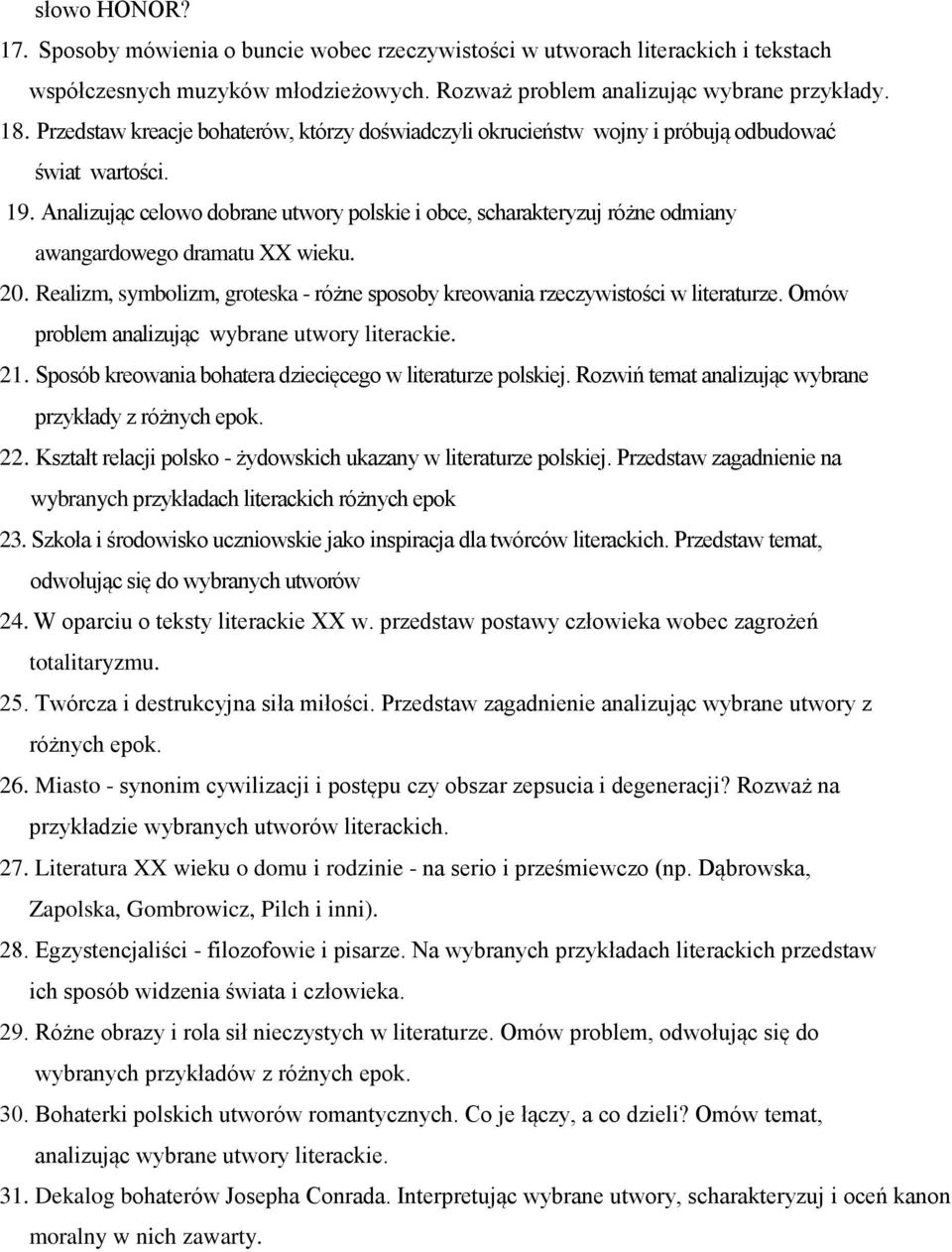 Analizując celowo dobrane utwory polskie i obce, scharakteryzuj różne odmiany awangardowego dramatu XX wieku. 20. Realizm, symbolizm, groteska - różne sposoby kreowania rzeczywistości w literaturze.