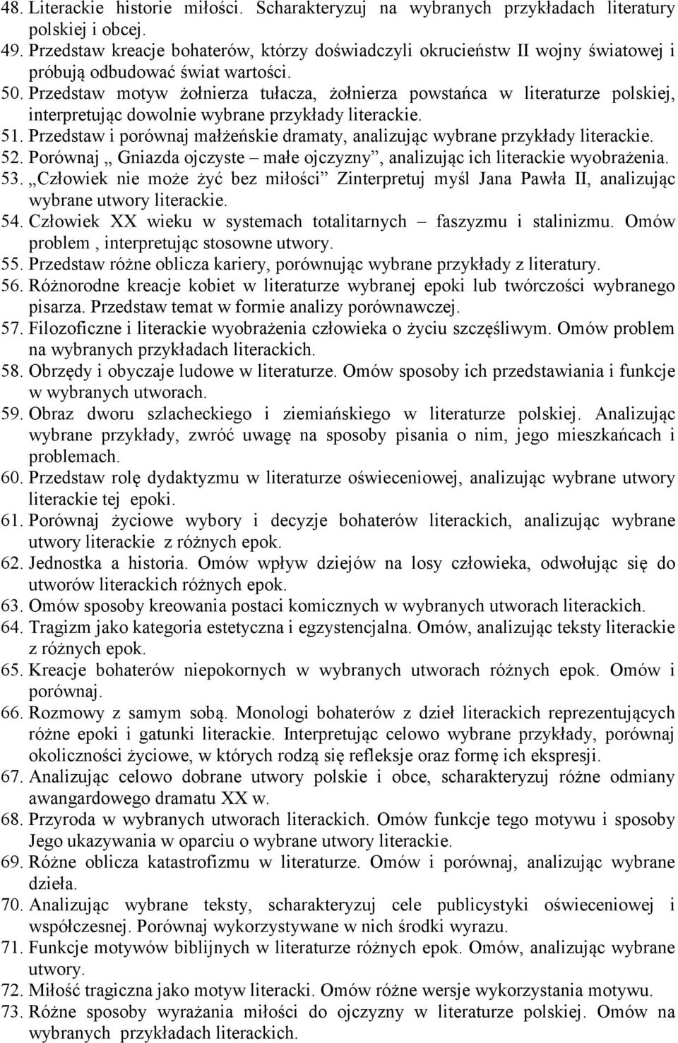 Przedstaw motyw żołnierza tułacza, żołnierza powstańca w literaturze polskiej, interpretując dowolnie wybrane przykłady literackie. 51.
