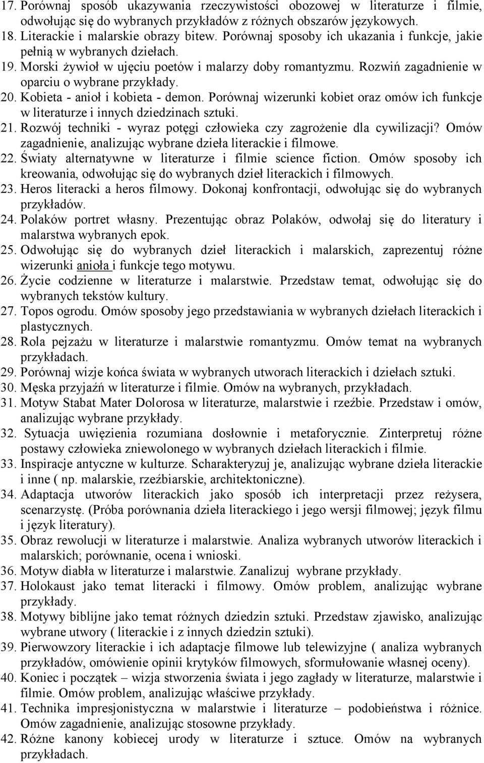 Kobieta - anioł i kobieta - demon. Porównaj wizerunki kobiet oraz omów ich funkcje w literaturze i innych dziedzinach sztuki. 21.
