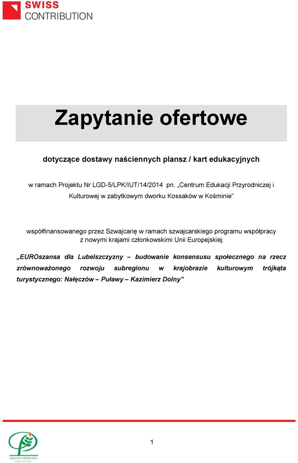 szwajcarskiego programu współpracy z nowymi krajami członkowskimi Unii Europejskiej EUROszansa dla Lubelszczyzny budowanie