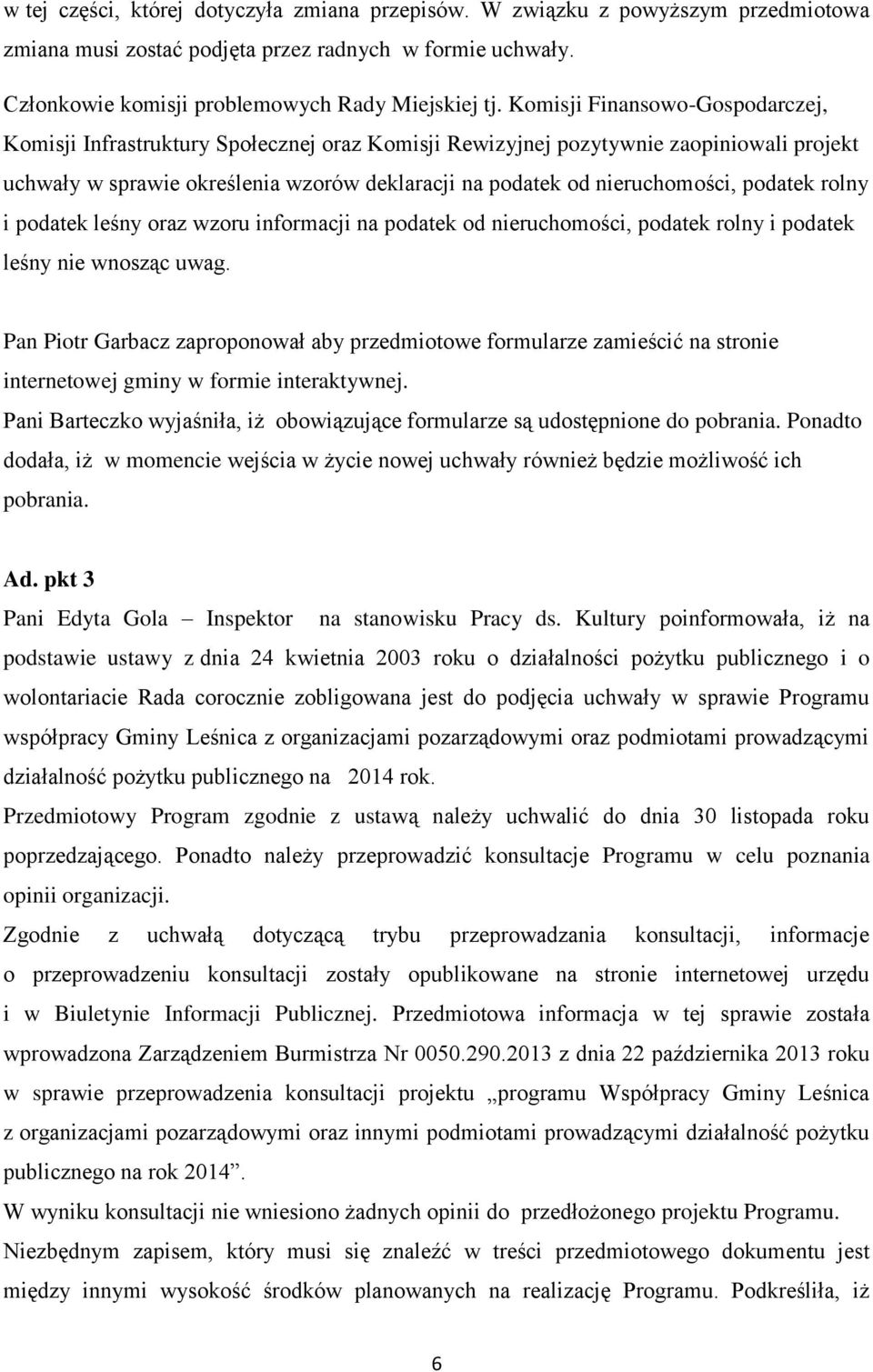 podatek rolny i podatek leśny oraz wzoru informacji na podatek od nieruchomości, podatek rolny i podatek leśny nie wnosząc uwag.