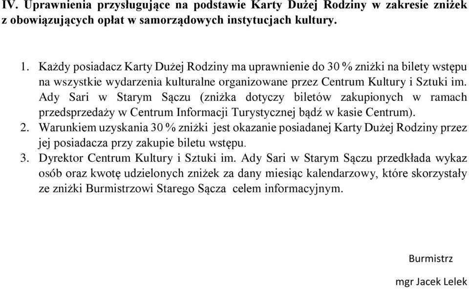 Ady Sari w Starym Sączu (zniżka dotyczy biletów zakupionych w ramach przedsprzedaży w Centrum Informacji Turystycznej bądź w kasie Centrum). 2.