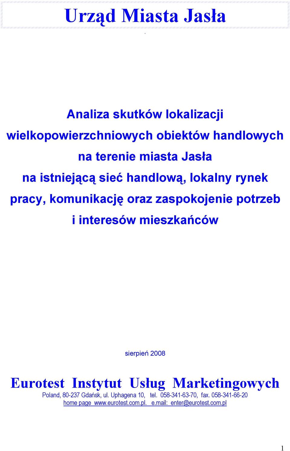 istniejącą sieć handlową, lokalny rynek pracy, komunikację oraz zaspokojenie potrzeb i interesów