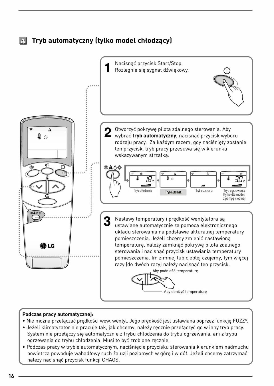 To select Aby Auto wybraç Operation, tryb automatyczny, press the operation nacisnàç mode selection przycisk button. wyboru rodzaju Each time pracy.