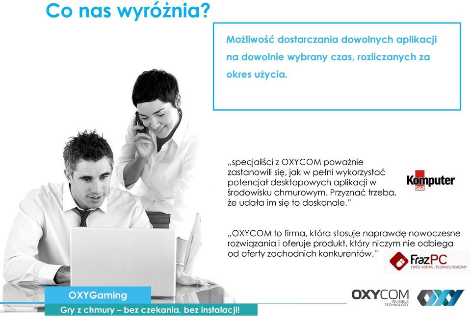 specjaliści z OXYCOM poważnie zastanowili się, jak w pełni wykorzystać potencjał desktopowych aplikacji w