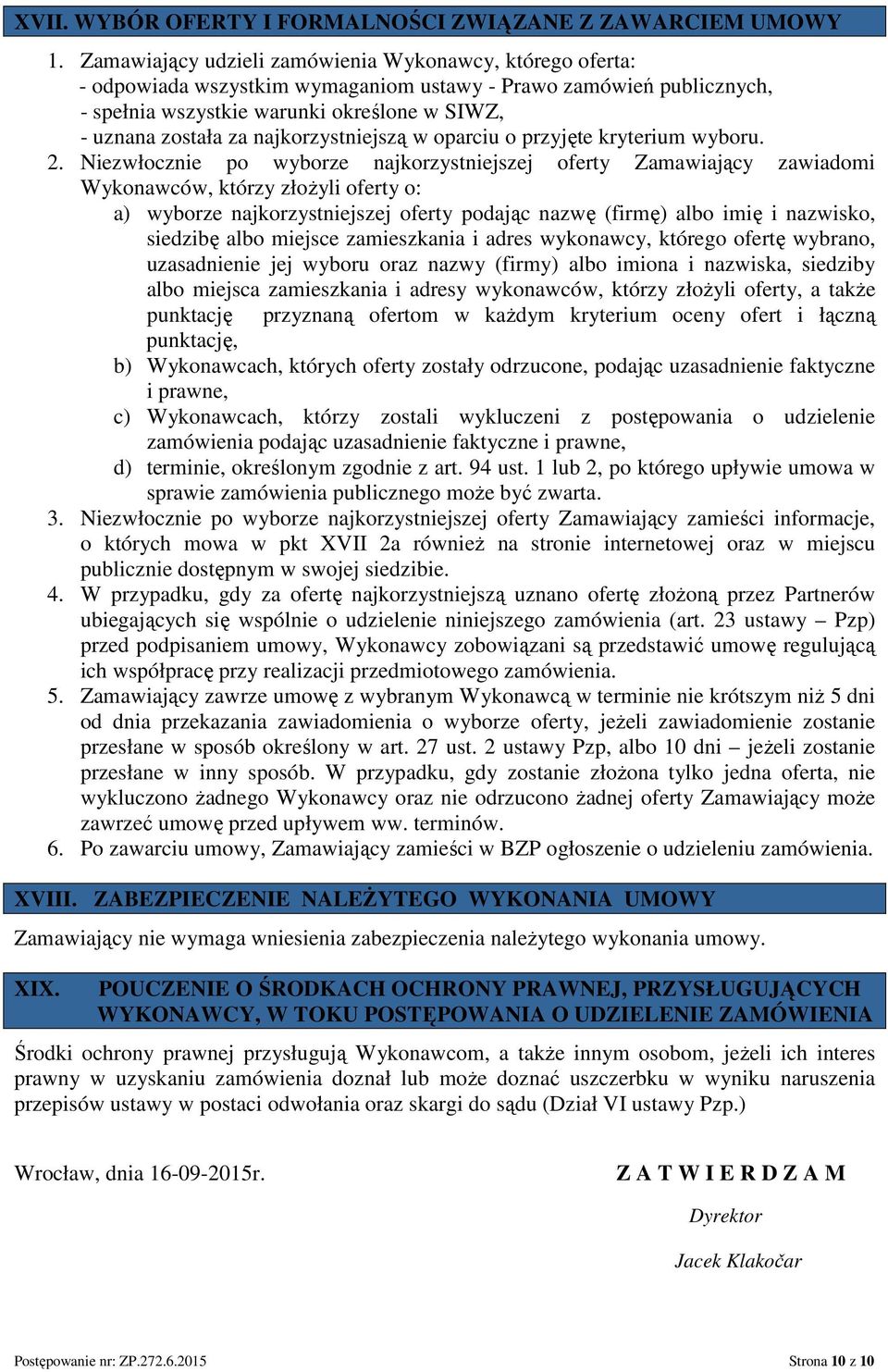 najkorzystniejszą w oparciu o przyjęte kryterium wyboru. 2.