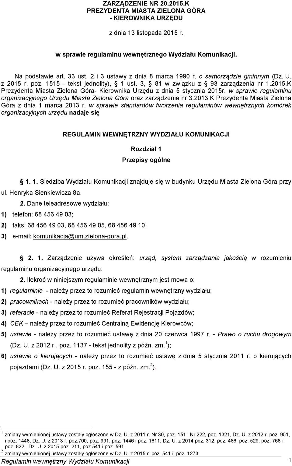 w sprawie regulaminu organizacyjnego Urzędu Miasta Zielona Góra oraz zarządzenia nr 3.2013.K Prezydenta Miasta Zielona Góra z dnia 1 marca 2013 r.