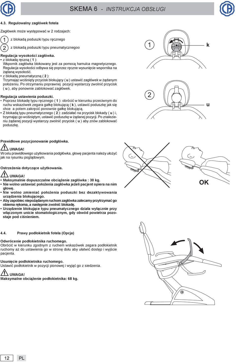 z blokadą pneumatyczną ( 2 ): Trzymając wciśnięty przycisk blokujący ( u ) ustawić zagłówek w żądanym położeniu.