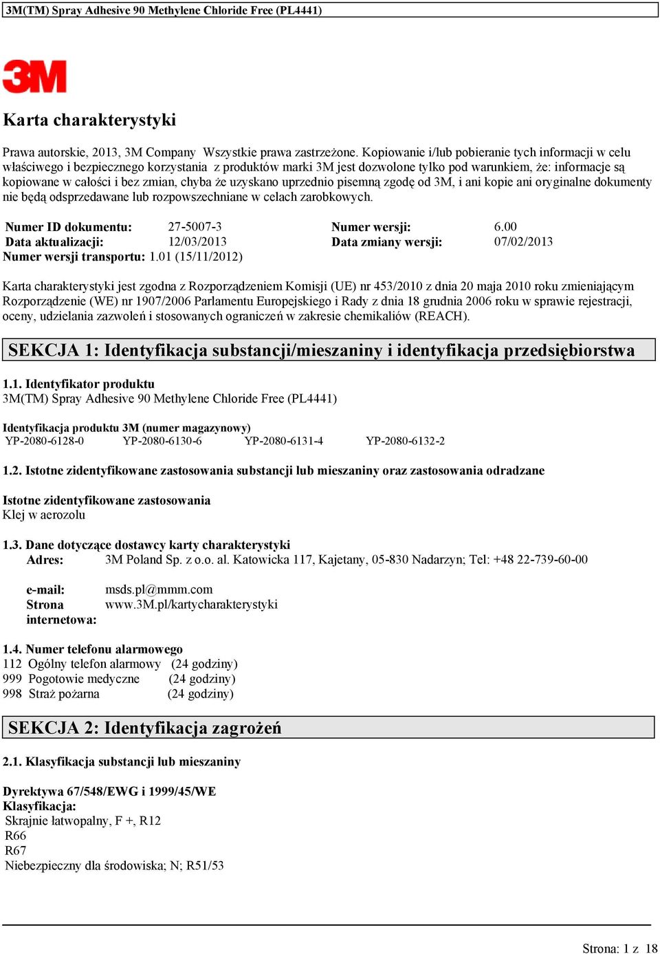 chyba że uzyskano uprzednio pisemną zgodę od 3M, i ani kopie ani oryginalne dokumenty nie będą odsprzedawane lub rozpowszechniane w celach zarobkowych. Numer ID dokumentu: 27-5007-3 Numer wersji: 6.