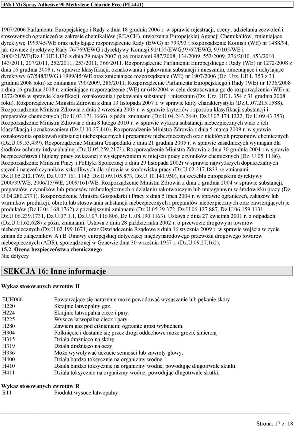 uchylające rozporządzenie Rady (EWG) nr 793/93 i rozporządzenie Komisji (WE) nr 1488/94, jak również dyrektywę Rady 76/769/EWG i dyrektywy Komisji 91/155/EWG,93/67/EWG, 93/105/WE i 2000/21/WE(Dz.U.