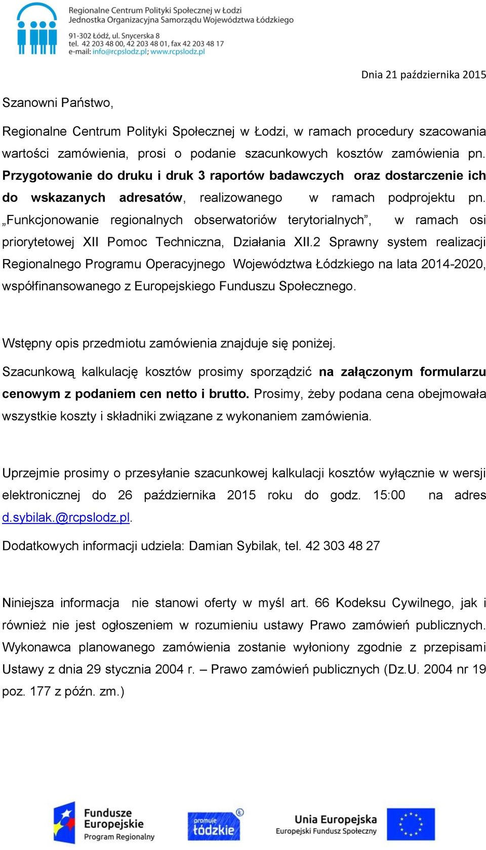 Funkcjonowanie regionalnych obserwatoriów terytorialnych, w ramach osi priorytetowej XII Pomoc Techniczna, Działania XII.