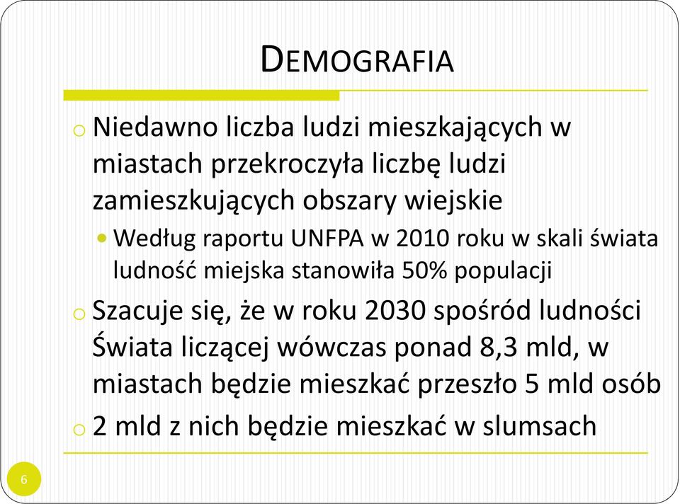 miejska stanowiła 50% populacji oszacuje się, że w roku 2030 spośród ludności Świata liczącej