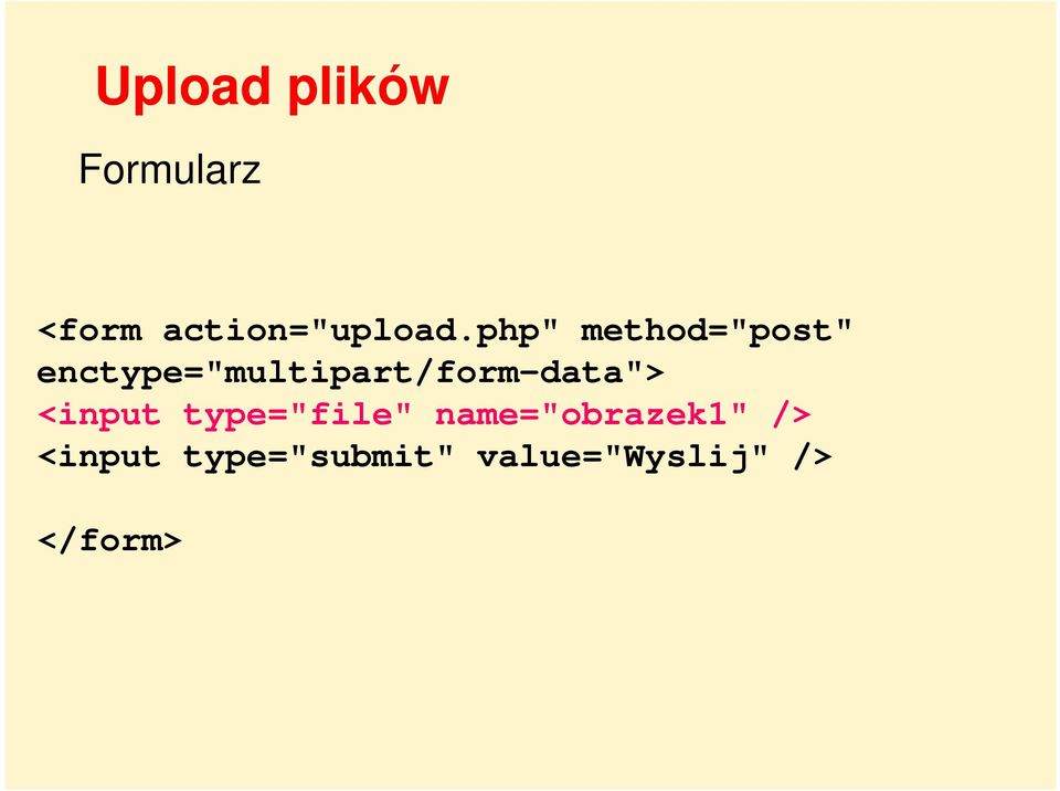 enctype="multipart/form-data"> <input