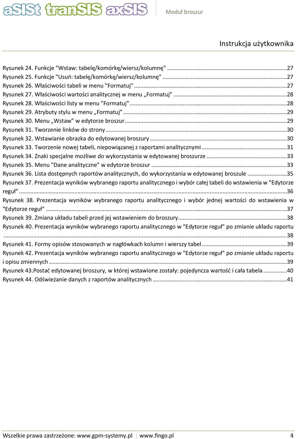 Menu Wstaw w edytorze broszur... 29 Rysunek 31. Tworzenie linków do strony... 30 Rysunek 32. Wstawianie obrazka do edytowanej broszury... 30 Rysunek 33.