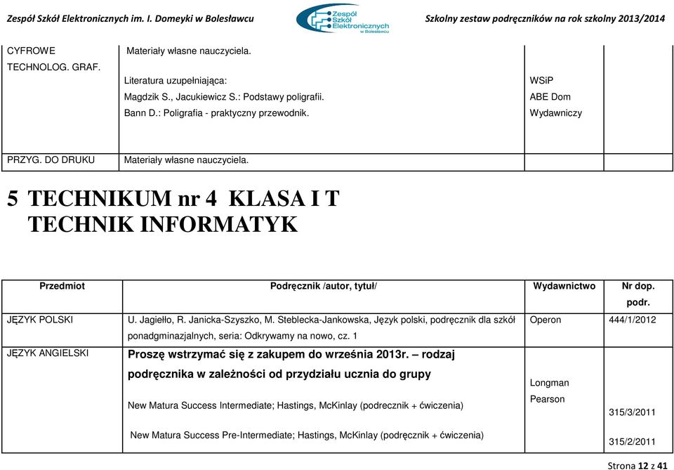 Jagiełło, R. Janicka-Szyszko, M. Steblecka-Jankowska, Język polski, podręcznik dla szkół ponadgminazjalnych, seria: Odkrywamy na nowo, cz.