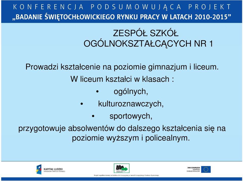 W liceum kształci w klasach : ogólnych, kulturoznawczych,