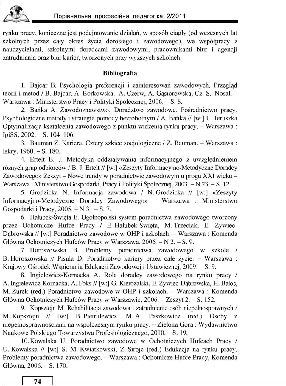 Psychologia preferencji i zainteresowań zawodowych. Przegląd teorii i metod / B. Bajcar, A. Borkowska, A. Czerw, A. Gąsiorowska, Cz. S. Nosal.