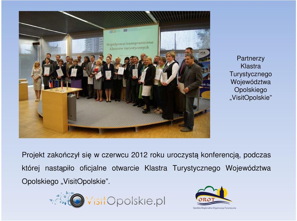 uroczystą konferencją, podczas której nastąpiło oficjalne