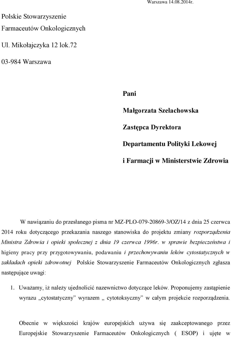 dnia 25 czerwca 2014 roku dotyczącego przekazania naszego stanowiska do projektu zmiany rozporządzenia Ministra Zdrowia i opieki społecznej z dnia 19 czerwca 1996r.