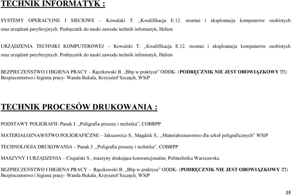 Podręcznik do nauki zawodu technik informatyk, Helion BEZPIECZEŃSTWO I HIGIENA PRACY Rączkowski B. Bhp w praktyce ODDK- (PODRĘCZNIK NIE JEST OBOWIĄZKOWY!