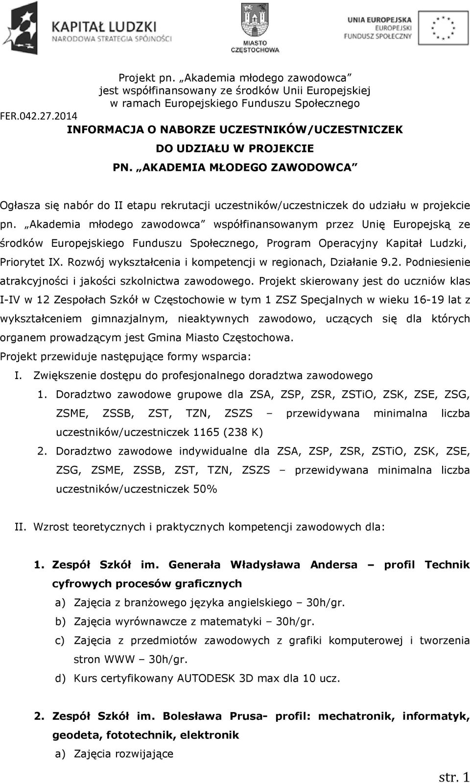 Rozwój wykształcenia i kompetencji w regionach, Działanie 9.2. Podniesienie atrakcyjności i jakości szkolnictwa zawodowego.